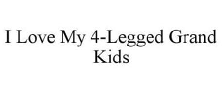 I LOVE MY 4-LEGGED GRAND KIDS