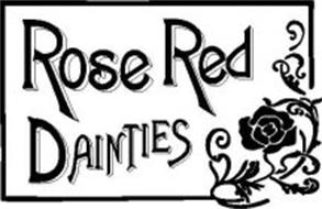 ROSE RED DAINTIES