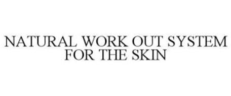 NATURAL WORK OUT SYSTEM FOR THE SKIN