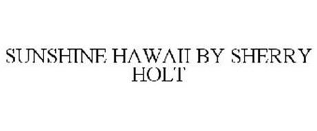 SUNSHINE HAWAII BY SHERRY HOLT