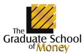 THE GRADUATE SCHOOL OF MONEY