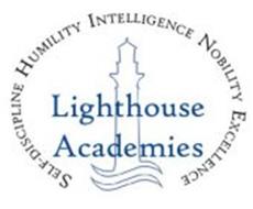LIGHTHOUSE ACADEMIES SELF-DISCIPLINE HUMILITY INTELLIGENCE NOBILITY EXCELLENCE