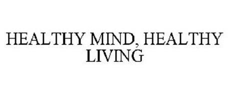 HEALTHY MIND, HEALTHY LIVING