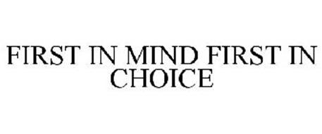 FIRST IN MIND FIRST IN CHOICE