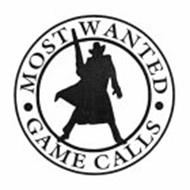 MOST WANTED GAME CALLS