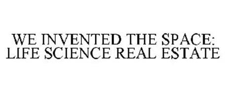 WE INVENTED THE SPACE: LIFE SCIENCE REAL ESTATE