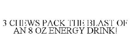 3 CHEWS PACK THE BLAST OF AN 8 OZ ENERGY DRINK!
