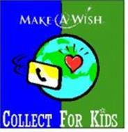 MAKE A WISH COLLECT FOR KIDS