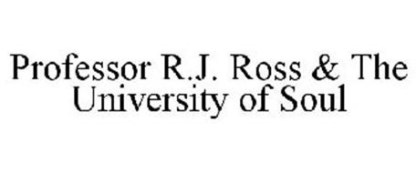 PROFESSOR R.J. ROSS & THE UNIVERSITY OF SOUL