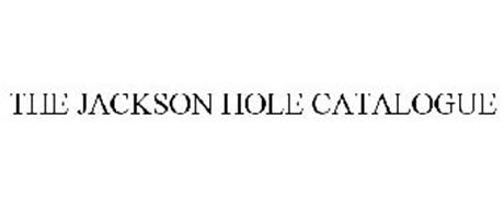 THE JACKSON HOLE CATALOGUE