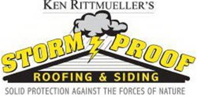 KEN RITTMUELLER'S STORM PROOF ROOFING &SIDING SOLID PROTECTION AGAINST THE FORCES OF NATURE