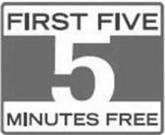5 FIRST FIVE MINUTES FREE