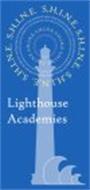 LIGHTHOUSE ACADEMIES S.H.I.N.E. S.H.I.N.E. S.H.I.N.E. S.H.I.N.E. S.H.I.N.E. SELF-DISCIPLINE HUMILITY INTELLIGENCE NOBILITY EXCELLENCE SELF-DISCIPLINE HUMILITY INTELLIGENCE NOBILITY EXCELLENCE SELF-DISCIPLINE HUMILITY INTELLIGENCE NOBILITY EXCELLENCE SELF-DISCIPLINE HUMILITY INTELLIGENCE NOBILITY EXCELLENCE S.H.I.N.E. S.H.I.N.E. S.H.I.N.E. S.H.I.N.E. S.H.I.N.E. SELF-DISCIPLINE HUMILITY INTELLIGENCE