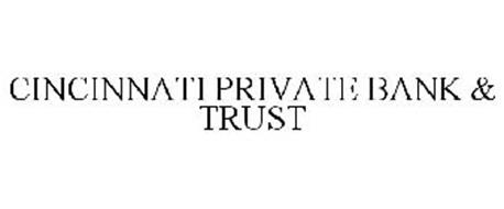 CINCINNATI PRIVATE BANK & TRUST