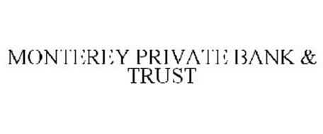 MONTEREY PRIVATE BANK & TRUST