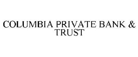 COLUMBIA PRIVATE BANK & TRUST