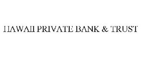 HAWAII PRIVATE BANK & TRUST