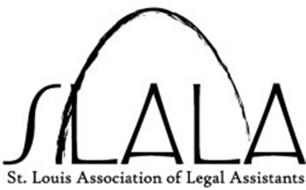 SLALA ST. LOUIS ASSOCIATION OF LEGAL ASSISTANTS