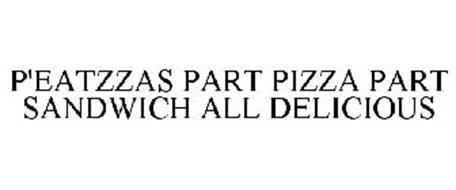 P'EATZZAS PART PIZZA PART SANDWICH ALL DELICIOUS