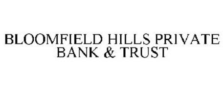 BLOOMFIELD HILLS PRIVATE BANK & TRUST