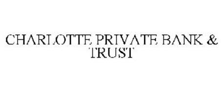 CHARLOTTE PRIVATE BANK & TRUST