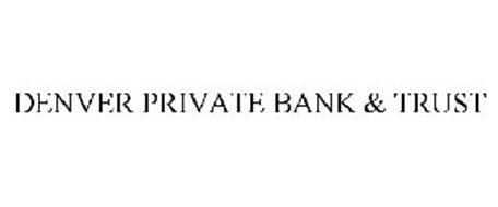 DENVER PRIVATE BANK & TRUST