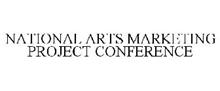 NATIONAL ARTS MARKETING PROJECT CONFERENCE