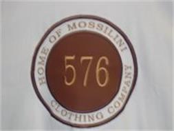 576 HOME OF MOSSILINI CLOTHING COMPANY