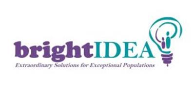 BRIGHTIDEA EXTRAORDINARY SOLUTIONS FOR EXCEPTIONAL POPULATIONS