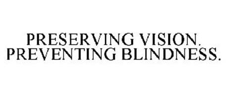 PRESERVING VISION. PREVENTING BLINDNESS.
