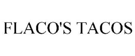FLACO'S TACOS