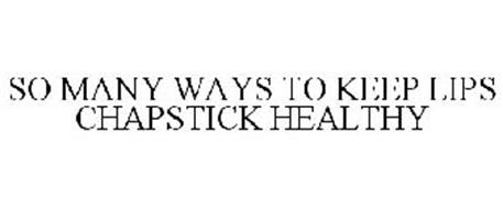 SO MANY WAYS TO KEEP LIPS CHAPSTICK HEALTHY