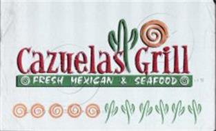 CAZUELAS GRILL FRESH MEXICAN & SEAFOOD