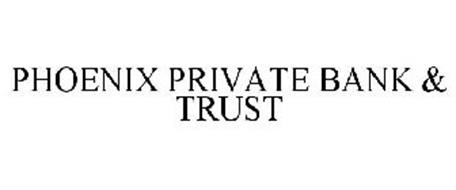 PHOENIX PRIVATE BANK & TRUST