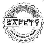 TECHNICIAN SEAL OF SAFETY YOUR SYMBOL OF TRUST
