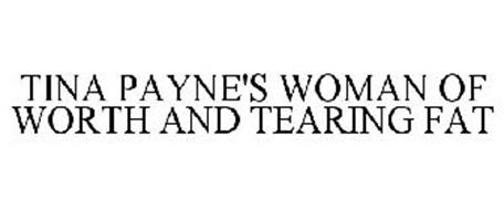 TINA PAYNE'S WOMAN OF WORTH AND TEARING FAT