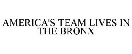 AMERICA'S TEAM LIVES IN THE BRONX