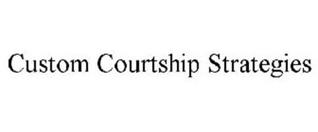 CUSTOM COURTSHIP STRATEGIES
