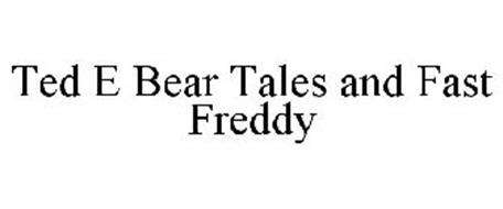 TED E BEAR TALES AND FAST FREDDY