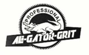 PROFESSIONAL ALI-GATOR-GRIT