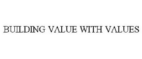 BUILDING VALUE WITH VALUES