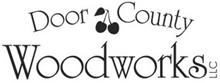 DOOR COUNTY WOODWORKS LLC