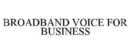 BROADBAND VOICE FOR BUSINESS