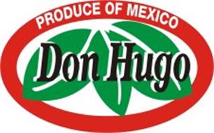PRODUCE OF MEXICO DON HUGO