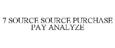 7 SOURCE SOURCE PURCHASE PAY ANALYZE