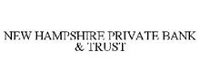 NEW HAMPSHIRE PRIVATE BANK & TRUST