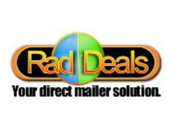RAD DEALS YOUR DIRECT MAILER SOLUTION.