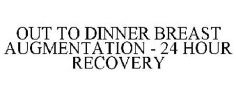 OUT TO DINNER BREAST AUGMENTATION - 24 HOUR RECOVERY