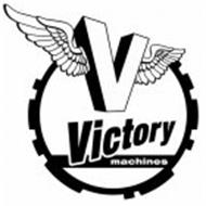 V VICTORY MACHINES