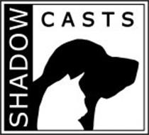 SHADOW CASTS